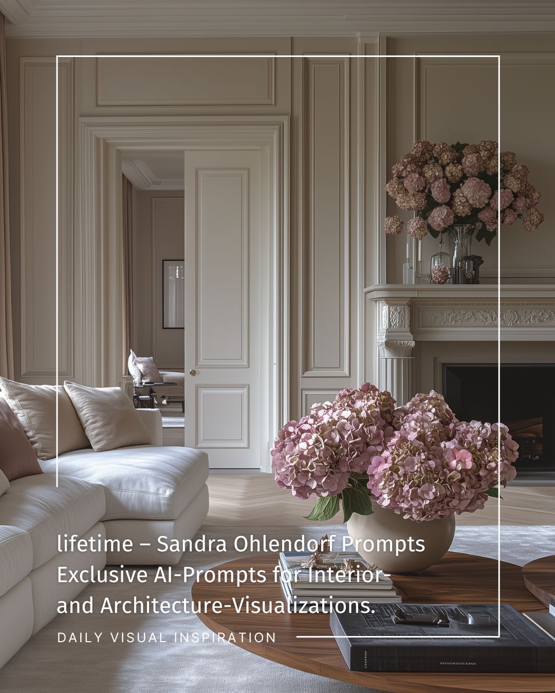 lifetime - Sandra Ohlendorf Exclusive AI Prompt for Interior & Architecture Visualizations